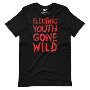 unisex-staple-t-shirt-black-front-6a1b202250ef8.png Electric Youth Gone Wild