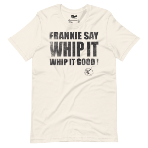 unisex-staple-t-shirt-vintage-white-front-6a19843c27842.png Frankie Say Whip It